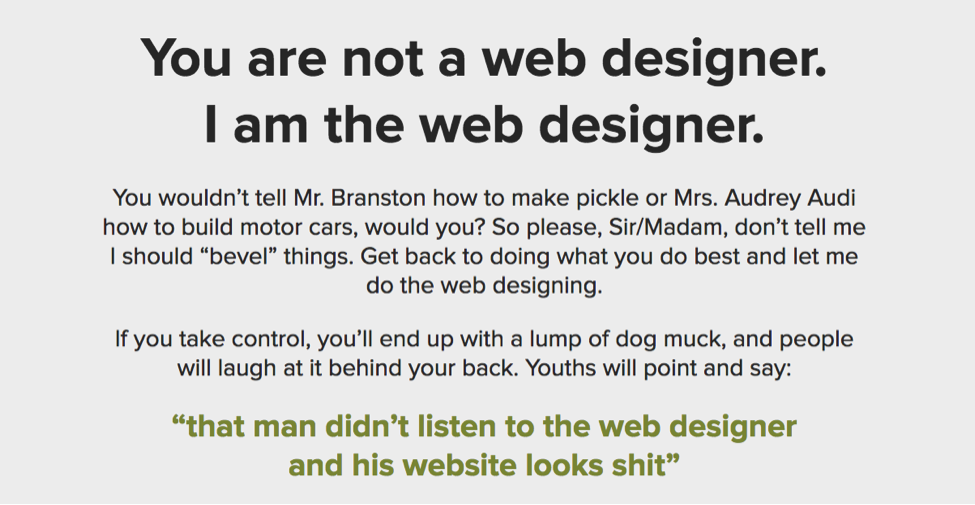You are not a web designer, I am the web designer