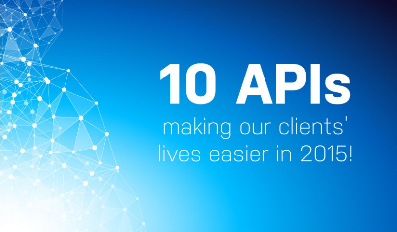 10 APIs making our clients' lives easier in 2015!
