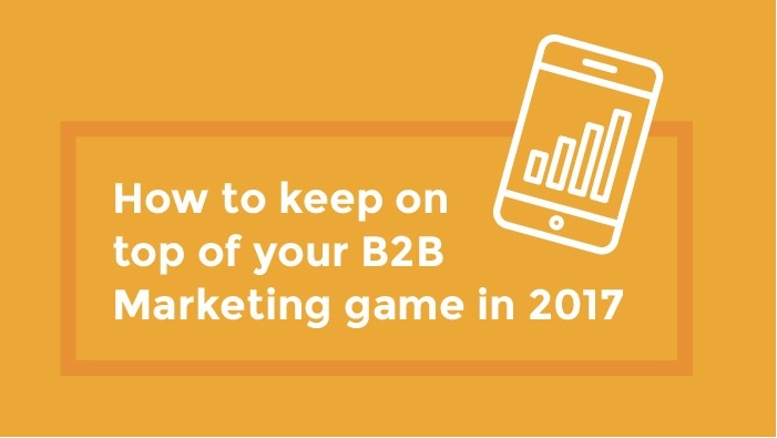 Keep your B2B game up 2017