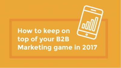 Keep your B2B game up 2017