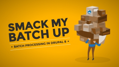 "Smack my batch up" - Batch processing in Drupal 8